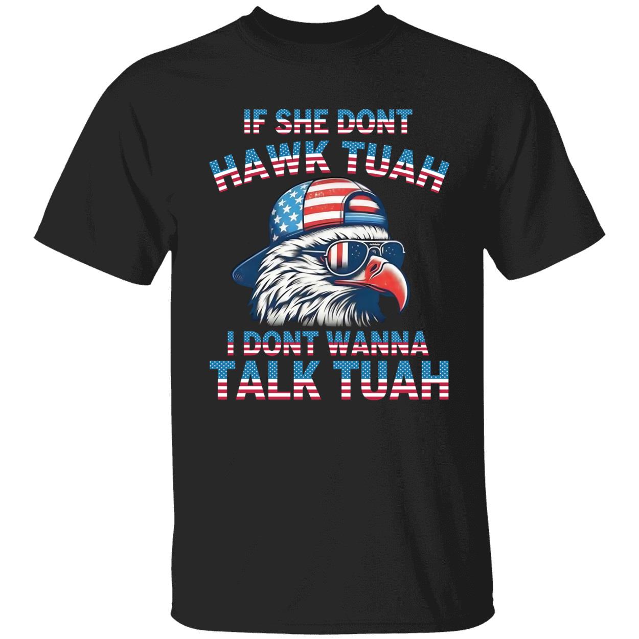 Eagle If She Dont Hawk Tuah I Dont Wanna Talk Tuah Shirt 1 1.jpg