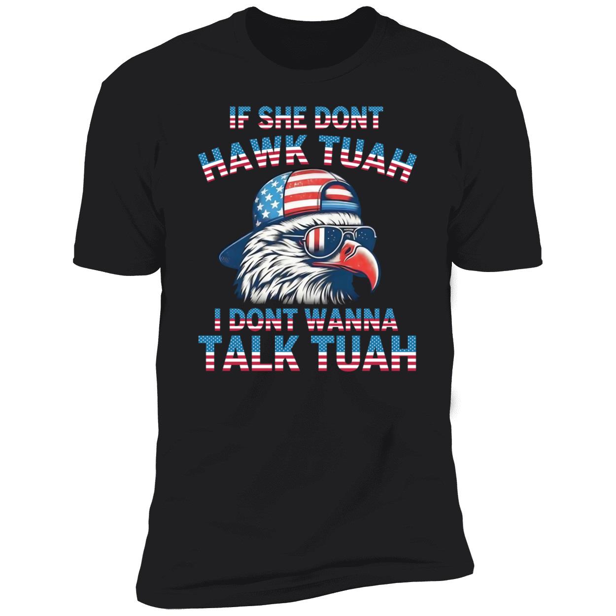 Eagle If She Dont Hawk Tuah I Dont Wanna Talk Tuah Shirt 5 1.jpg