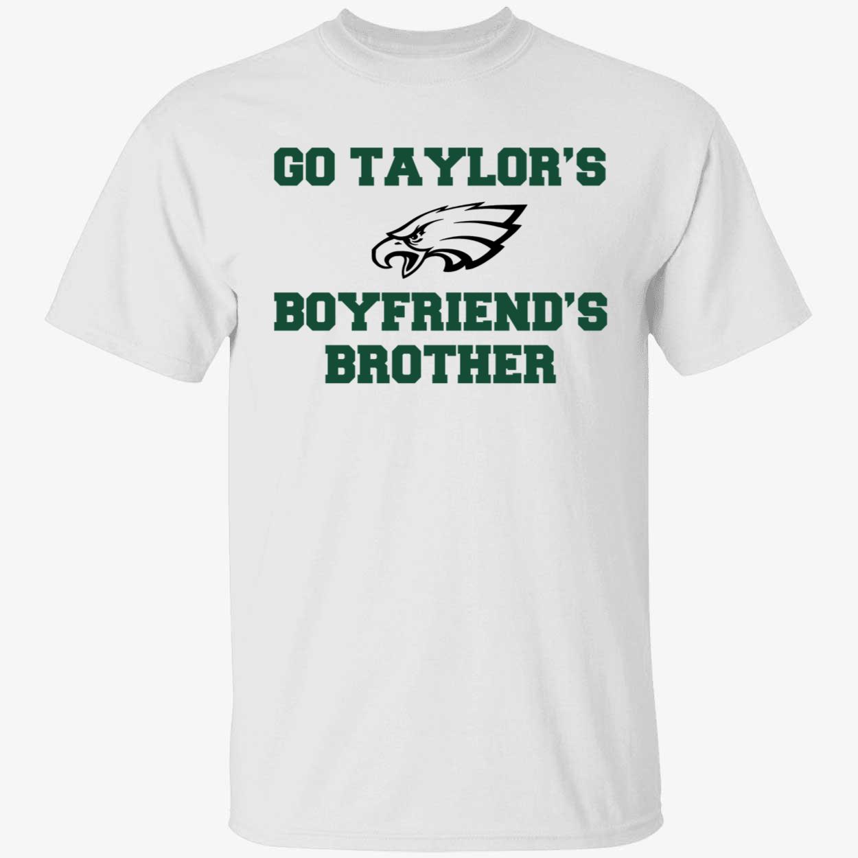Eagles Go Taylors Boyfriends Brother Shirt 1 1.jpg