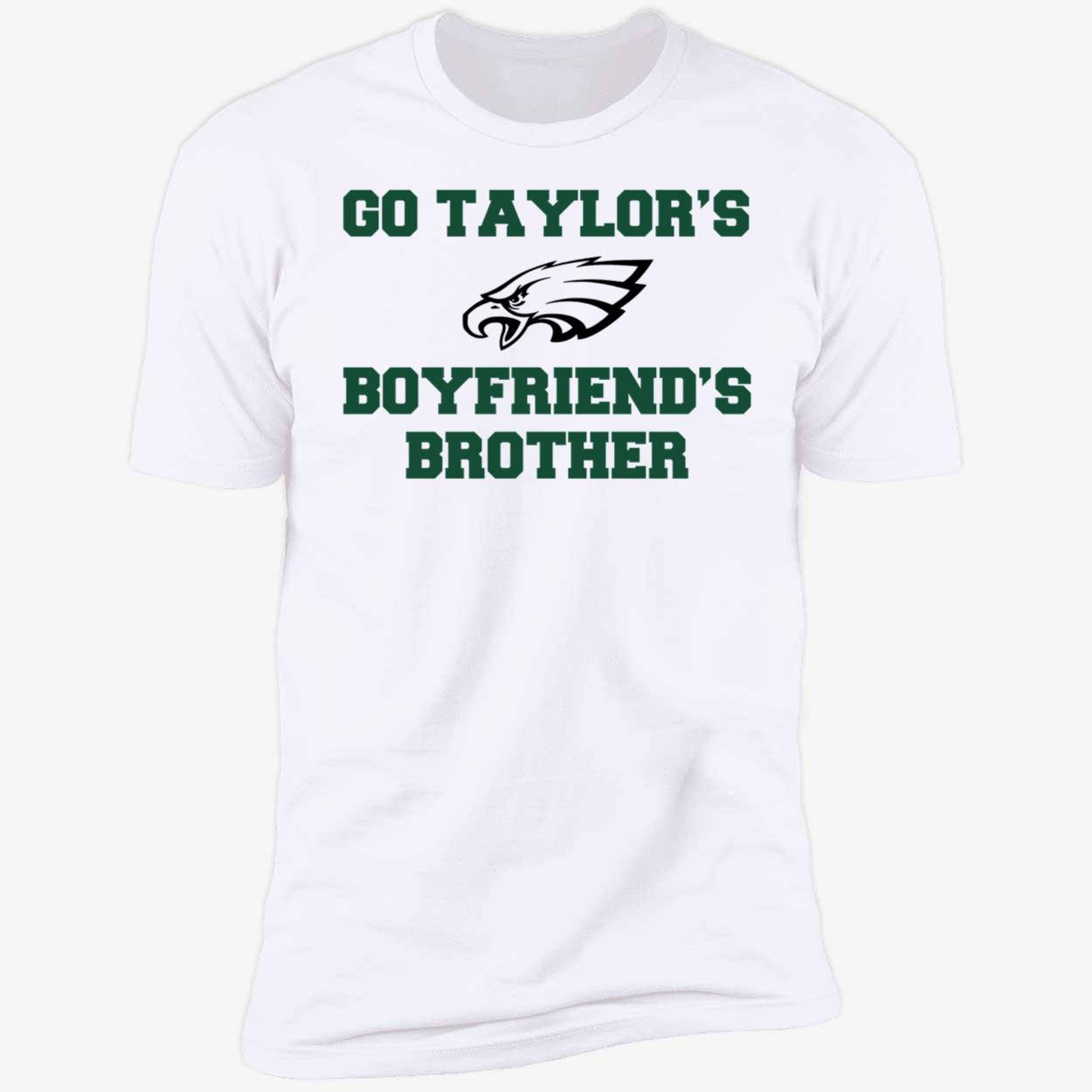 Eagles Go Taylors Boyfriends Brother Shirt 5 1.jpg