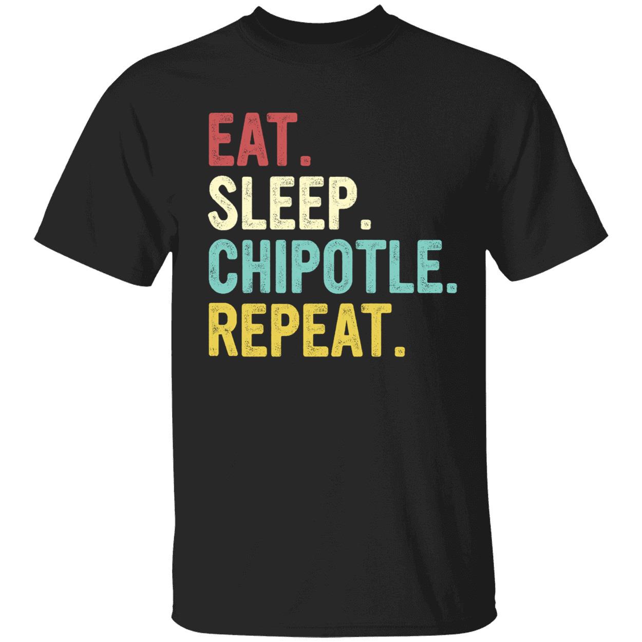 Eat Sleep Chipotle Repeat