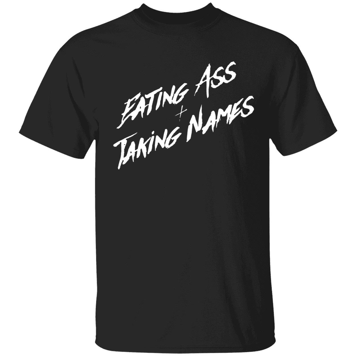 Eating Ass And Taking Names Shirt 1 1.jpg