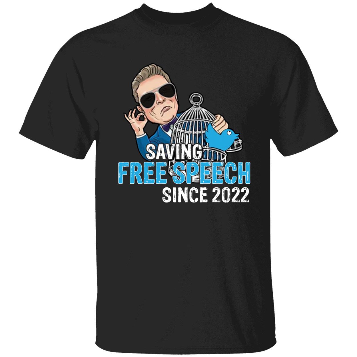Elon Musk Saving Free Speech Since 2022 Shirt