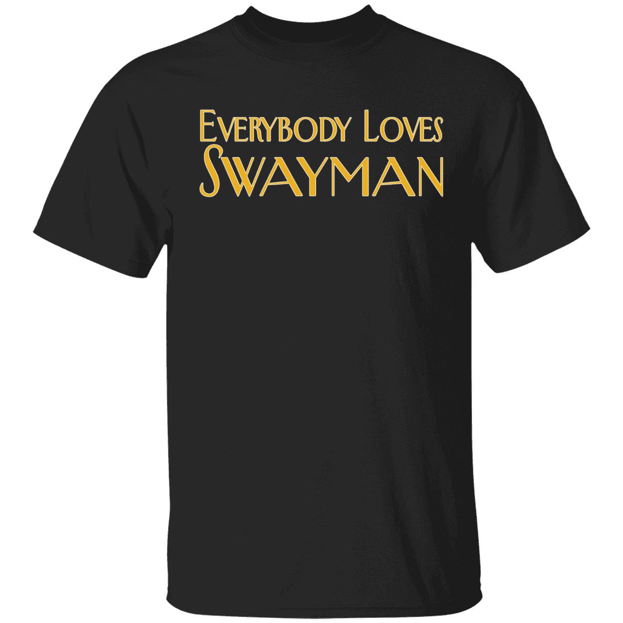 Everybody Loves Swayman Shirt
