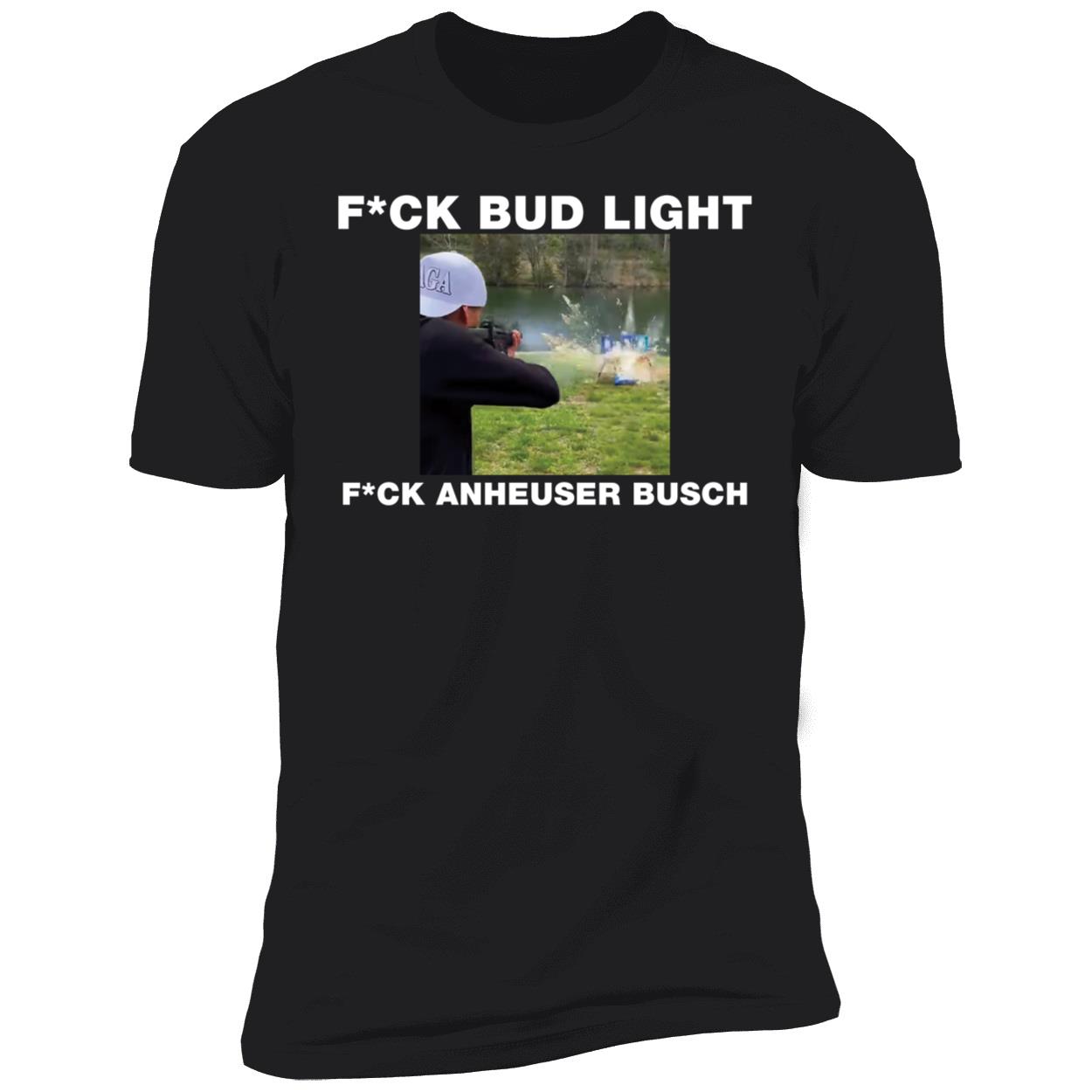 F ck Bud Light F ck Anheuser Busch Shirt 5 1.jpg