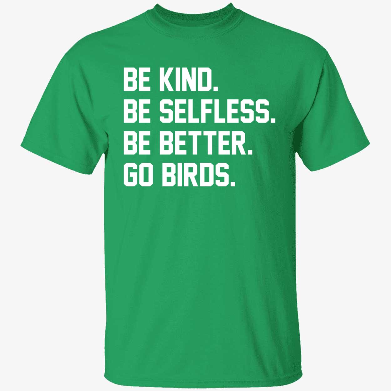 Fake Mr. Kelce Be Kind Be Selfless Be Better Go Birds Shirt1 1 1.jpg