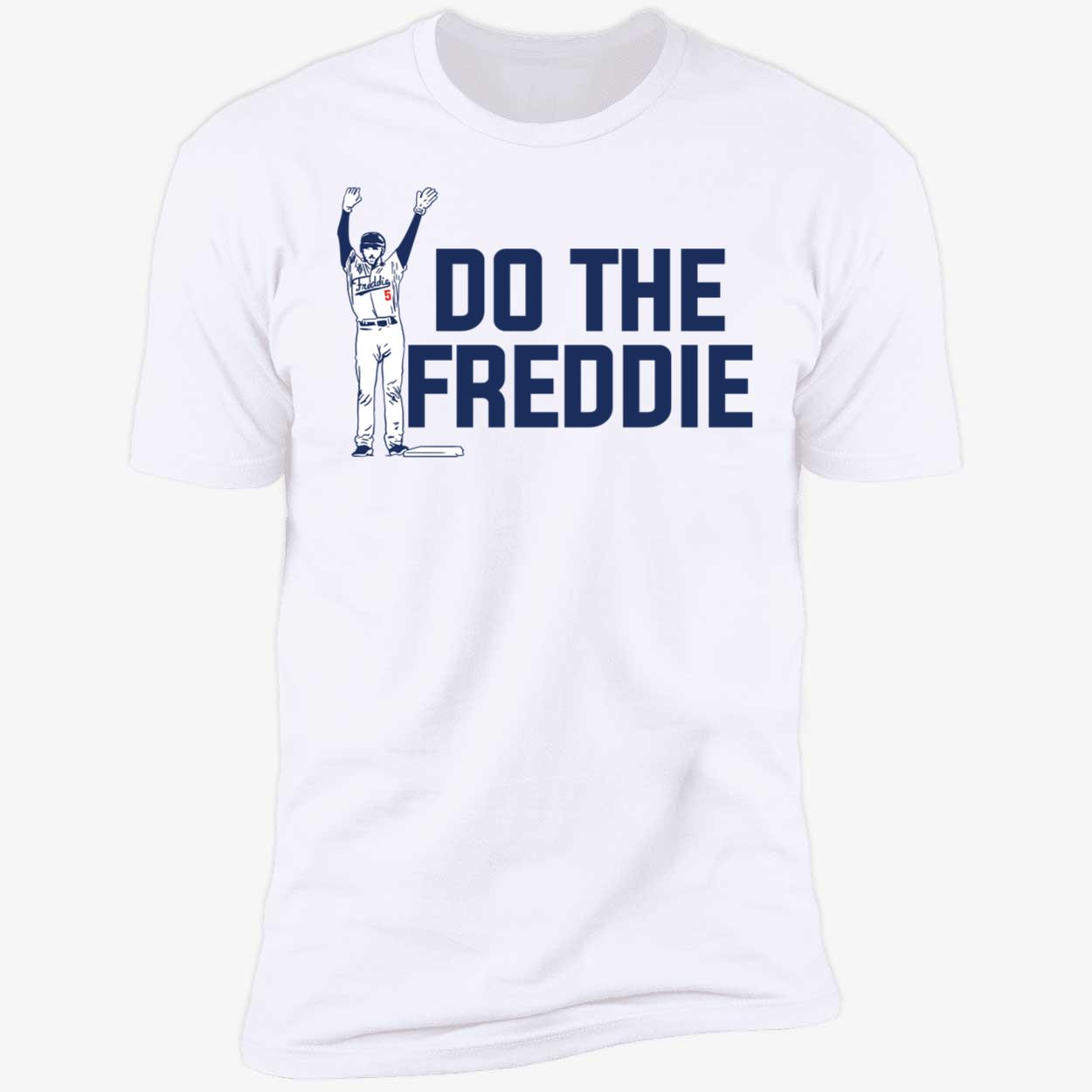 Freddie Freeman Do The Freddie Shirt 5 1.jpg