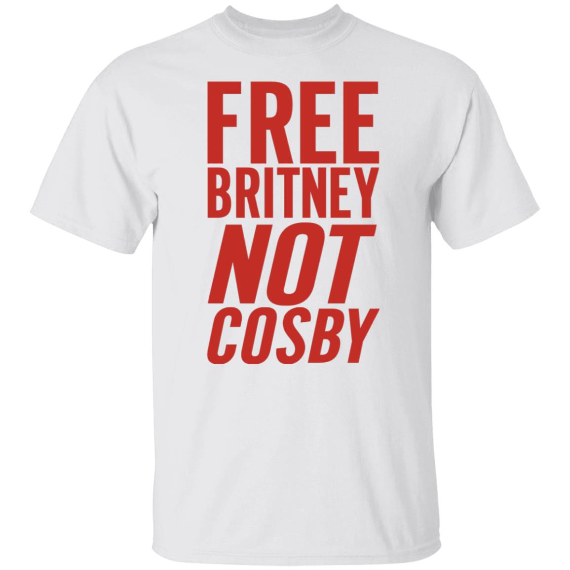 Free Britney Not Cosby Shirt