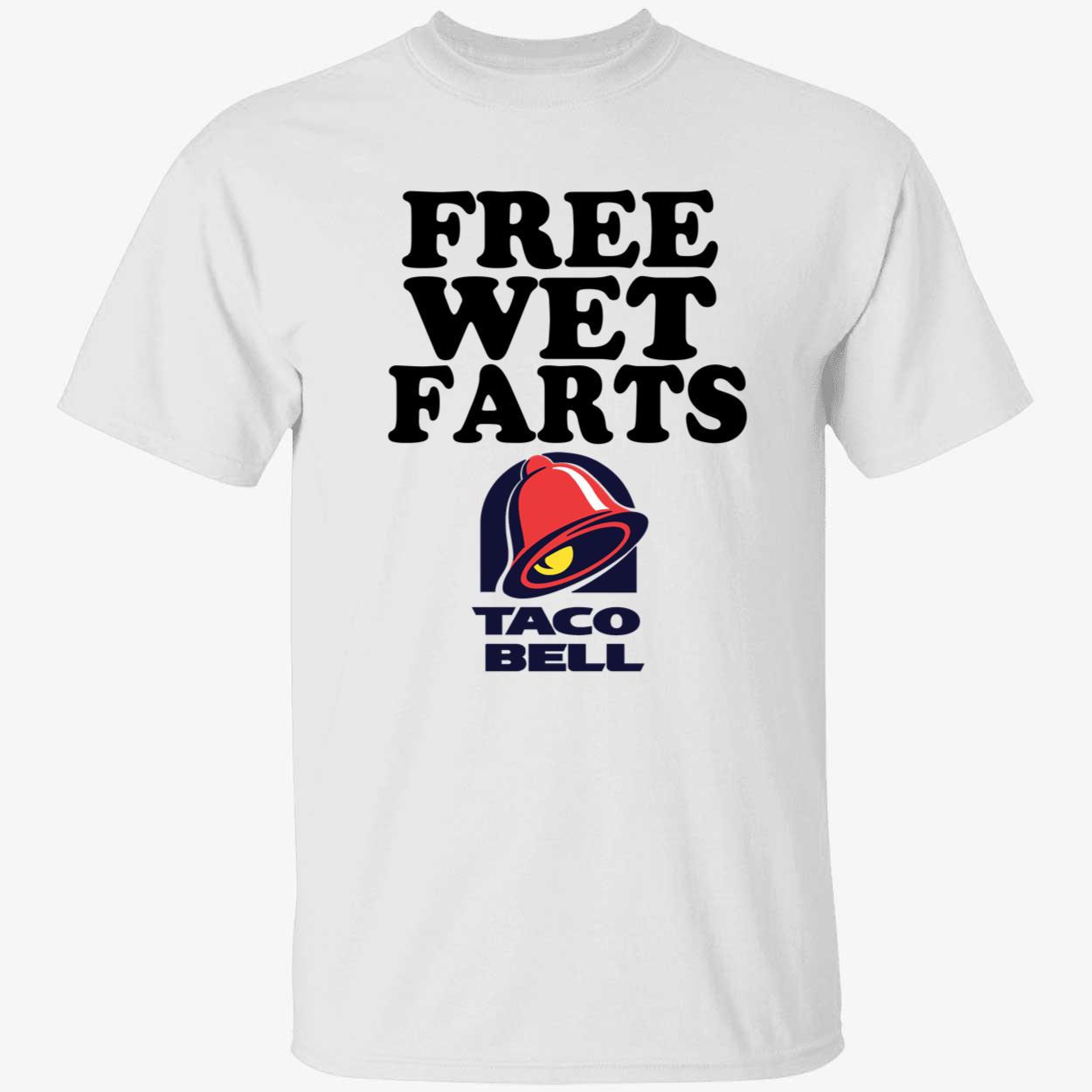 Free Wet Farts Taco Bell Shirt 1 1.jpg