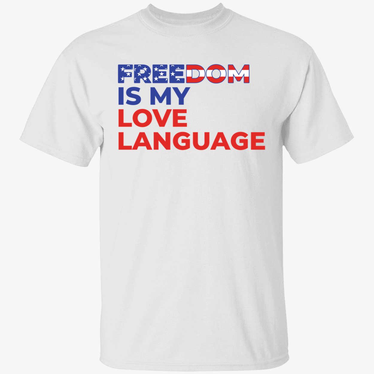 Freedom Is My Love Language Shirt 1 1.jpg