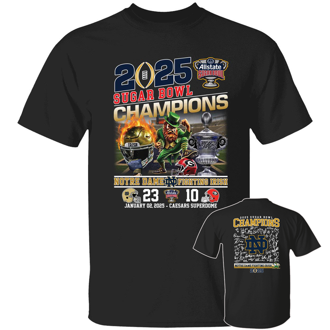Front Back 2025 Sugar Bowl Champions Notre Dame Fighting Irish 23 Georgia 10 Shirt.png