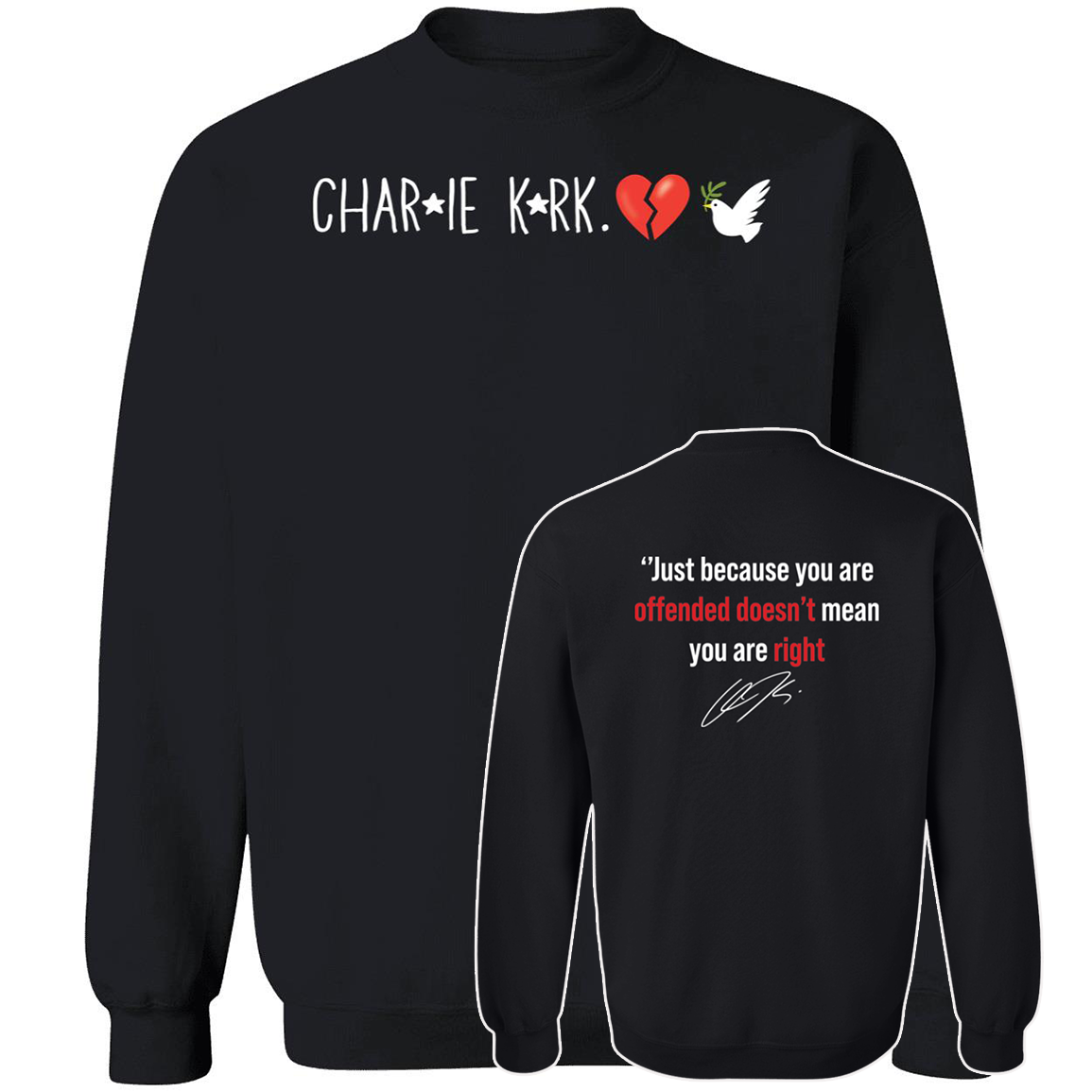 Front Back Charlie Kirk Just Because You Are Offended Doesnt Mean You Are Right2 1.png