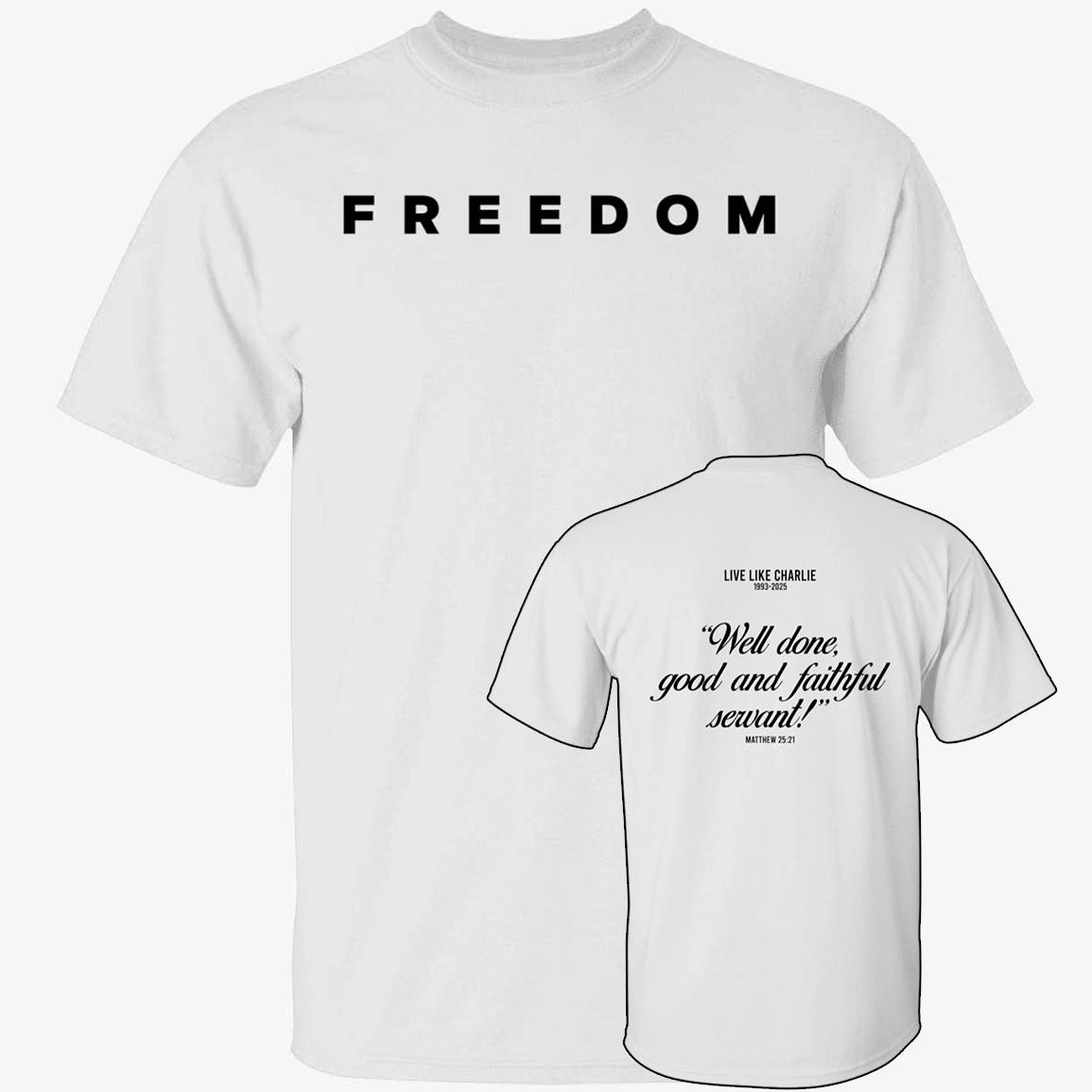 Front Back Freedom Live Like Charlie Well Done Good And Faithful Servant.png