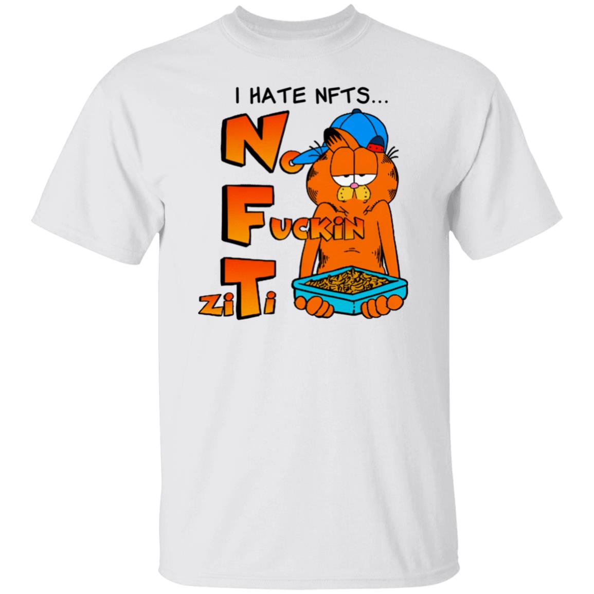 Garfield I Hate Nfts No Fuckin Ziti Shirt