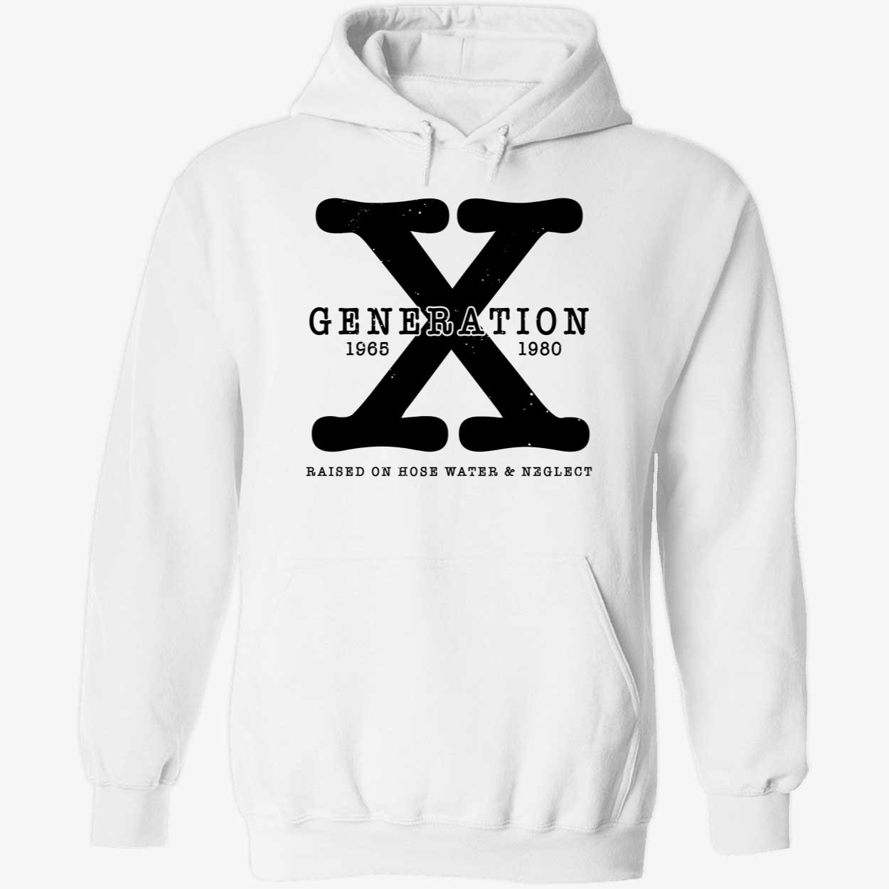 Generation X 1965 1980 Raised On Hose Water And Neglect Shirt 2 1.jpg