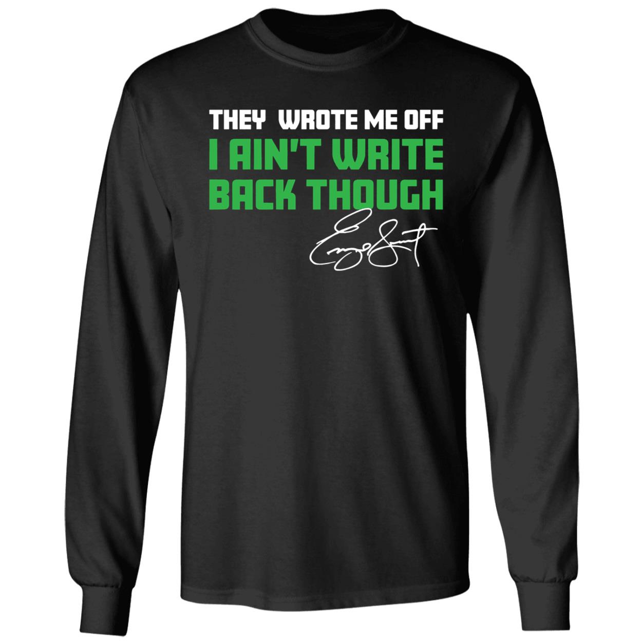 Geno Smith I Ain't Write Back Though Long Sleeve Shirt