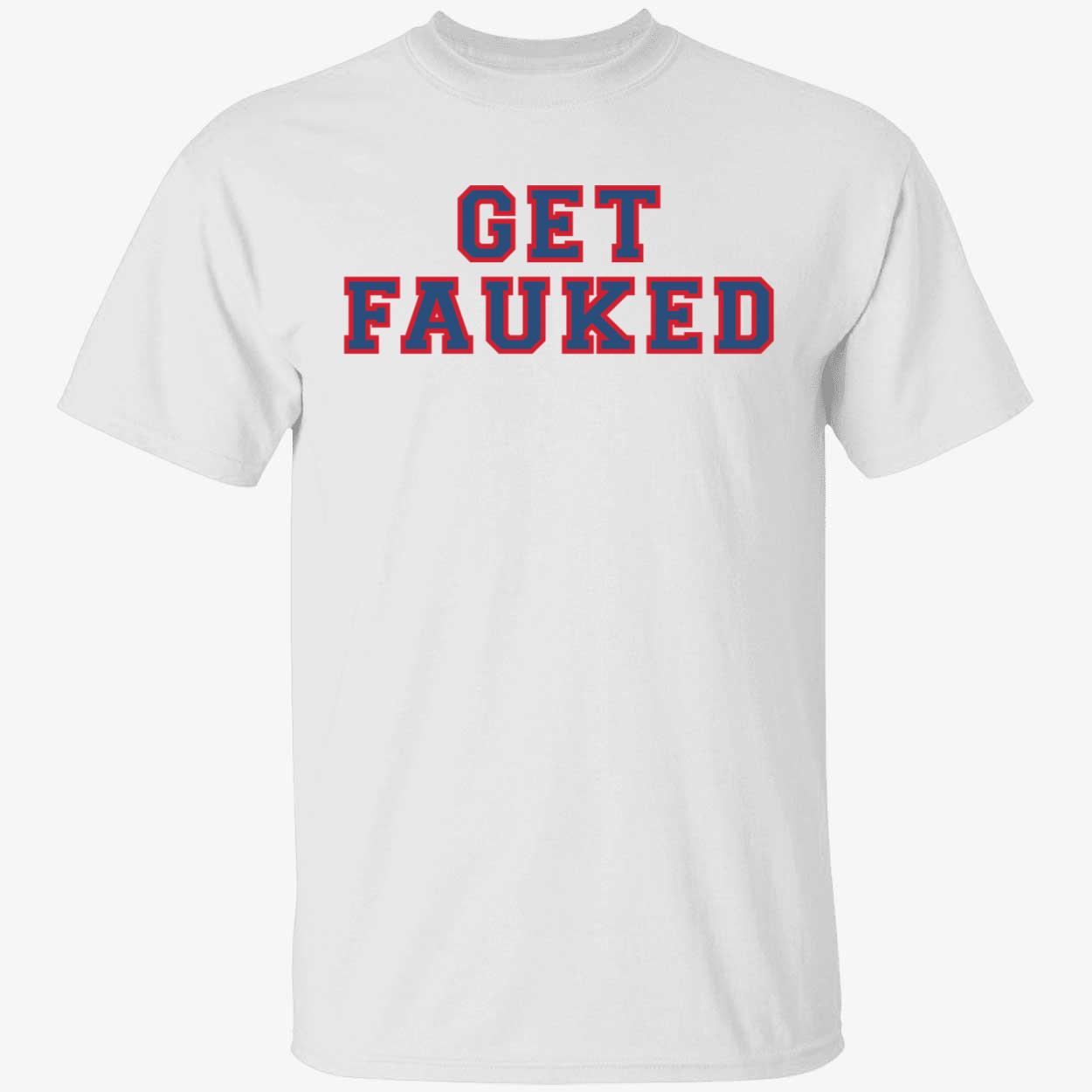 Get Fauked Shirt 1 1.jpg