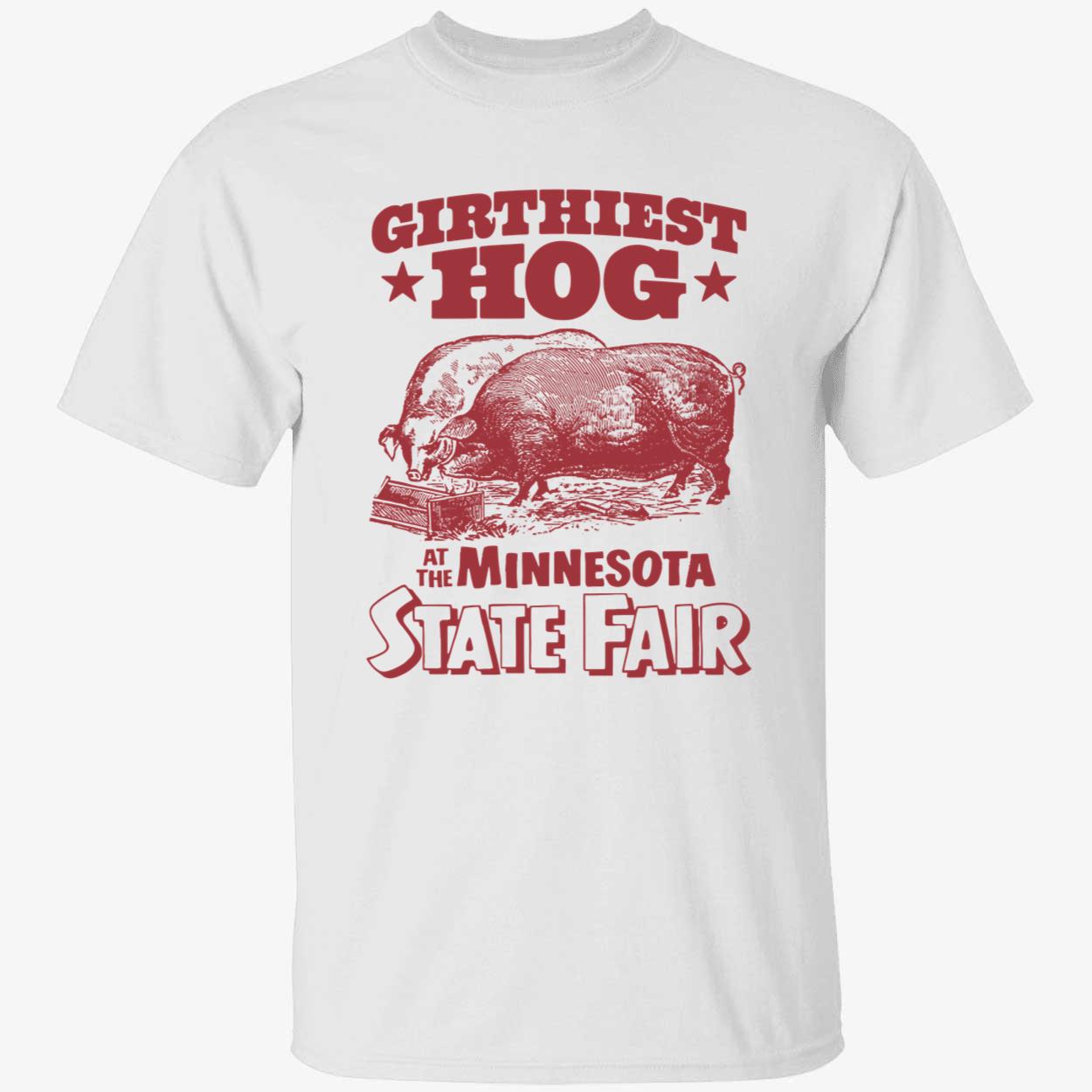 Girthiest Hog At The Minnesota State Fair Shirt 1 1.jpg
