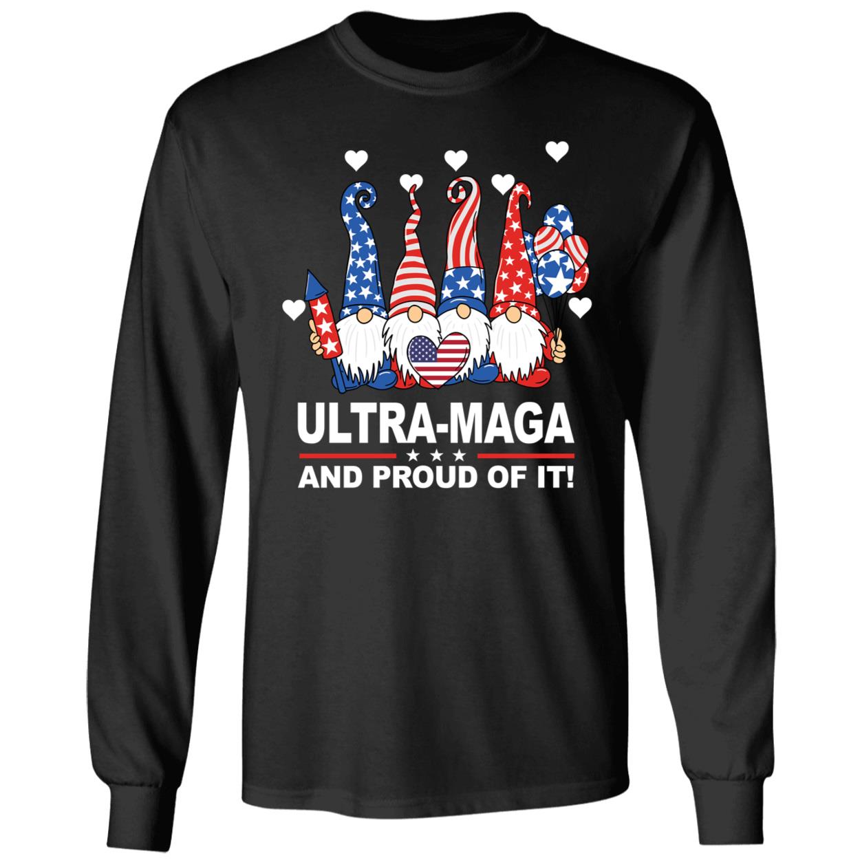 Gnomes Ultra Maga And Proud Of It 4th Of July Long Sleeve Shirt