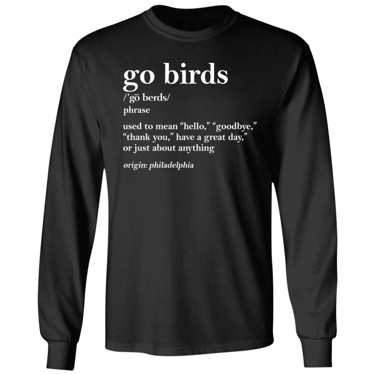 Go Birds Definition Philadelphia Eagles Long Sleeve Shirt