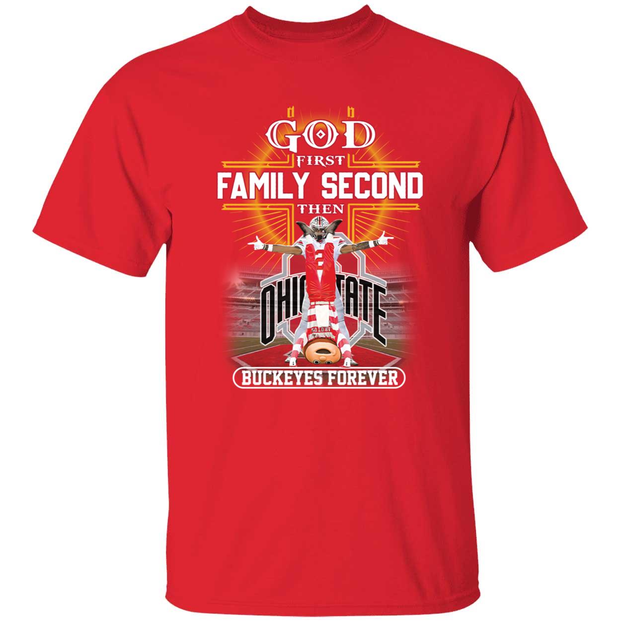 God First Family Second Then Buckeyes Forever Ohio State Shirt 1 1.jpg