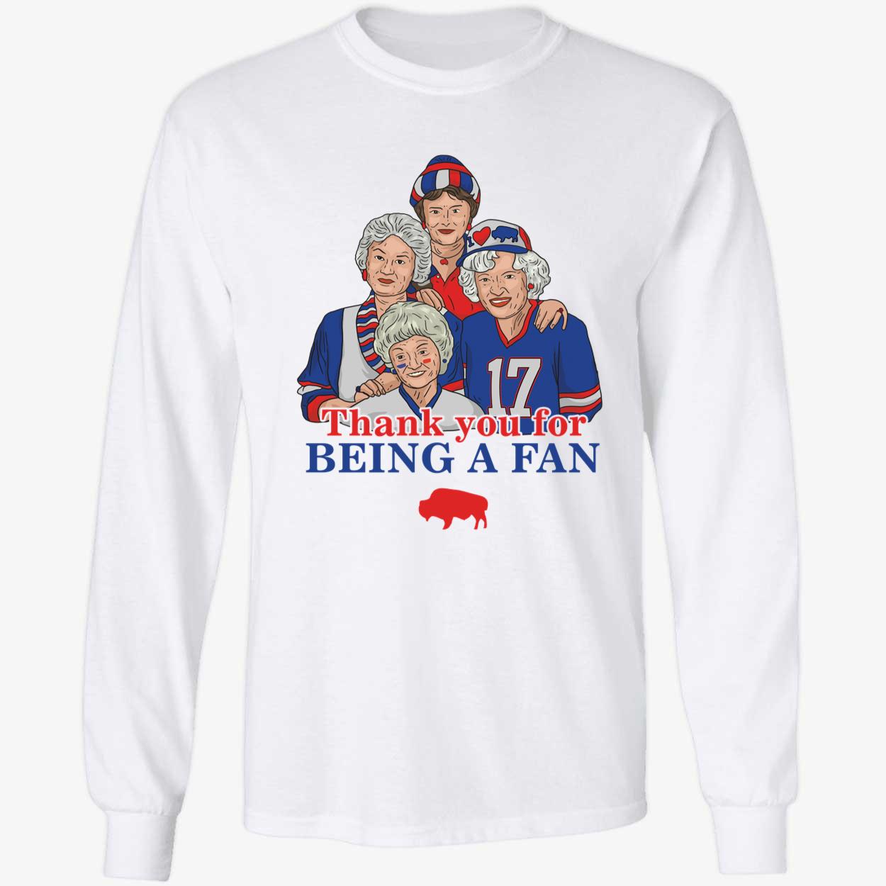 Golden Girls Bills Thank You For Being A Fan Long Sleeve Shirt