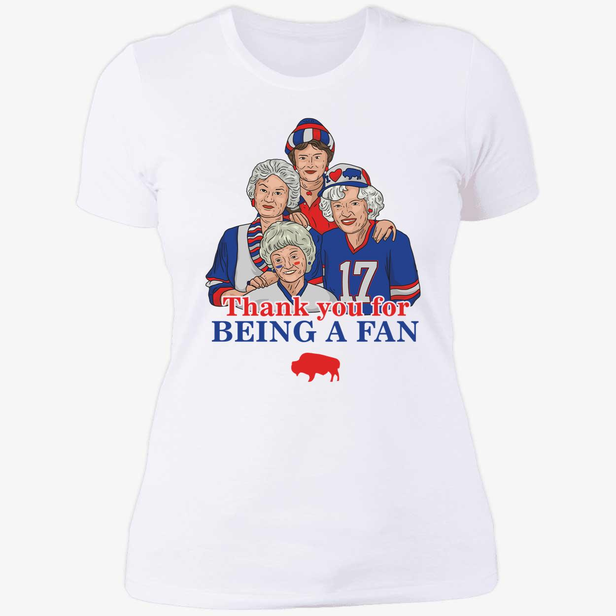 Golden Girls Bills Thank You For Being A Fan Ladies Boyfriend Shirt