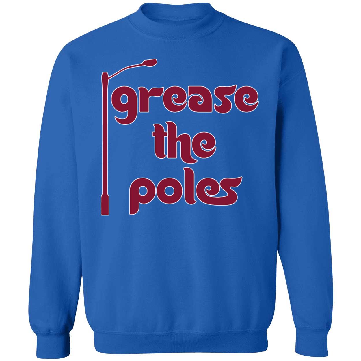 Grease The Poles Phillies Sweatshirt