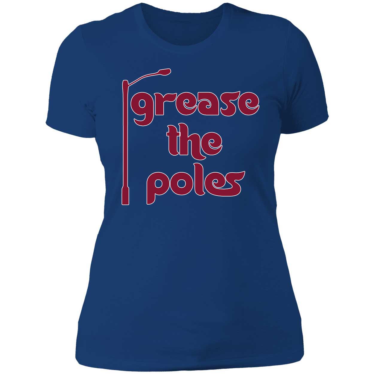 Grease The Poles Phillies Ladies Boyfriend Shirt