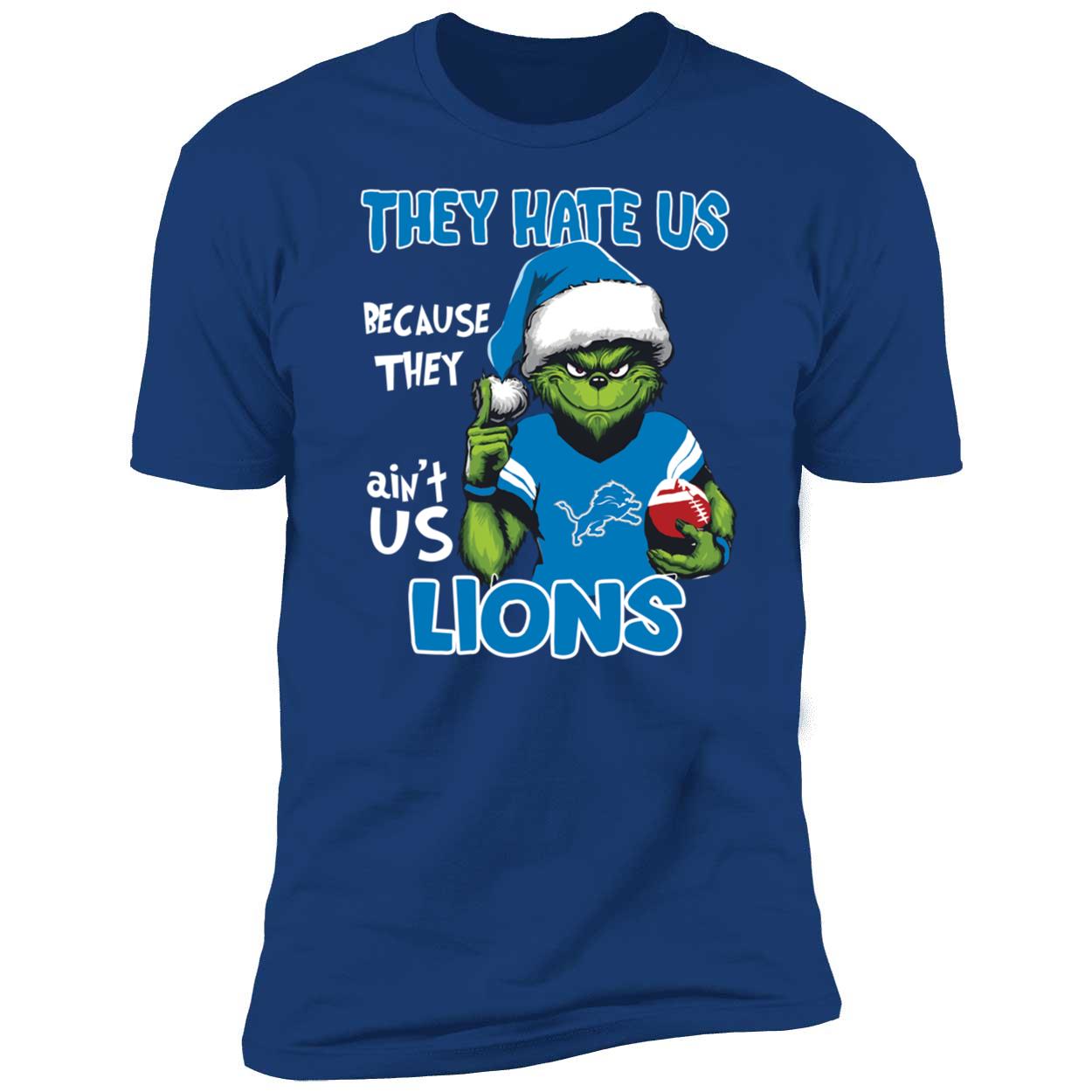 Grinch They Hate Us Because They Aint Us Lions Shirt 5 1.jpg
