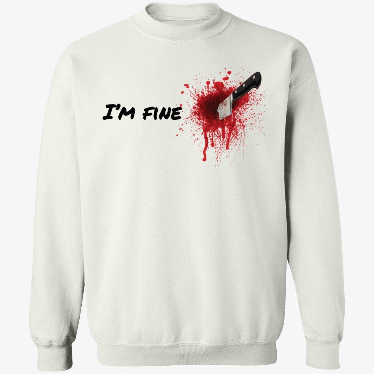 Halloween Bloodstained I'm Fine Sweatshirt