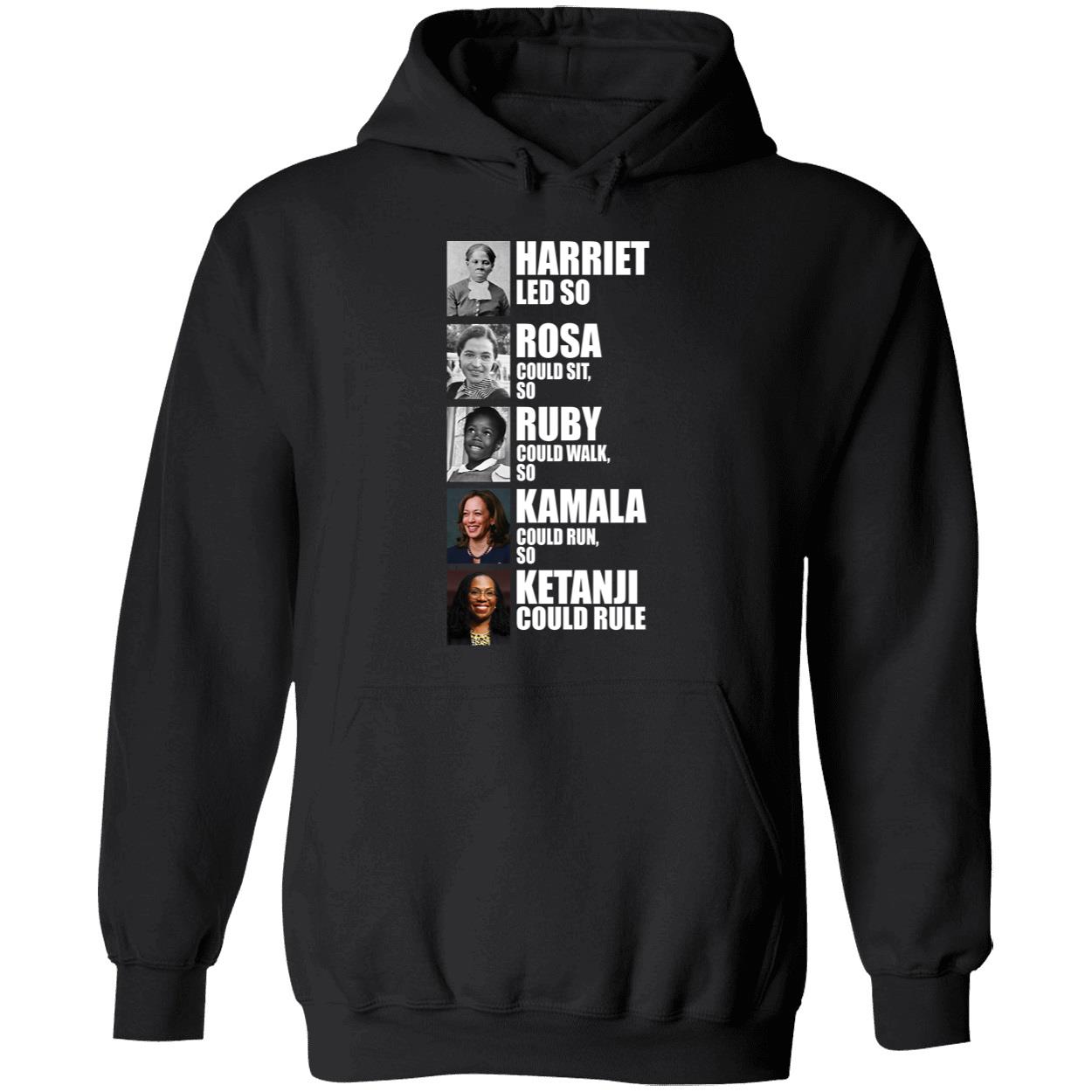 Harriet Led So Rosa Could Sit So Ruby Could Walk So Kamala Could Run Shirt 2 1.jpg