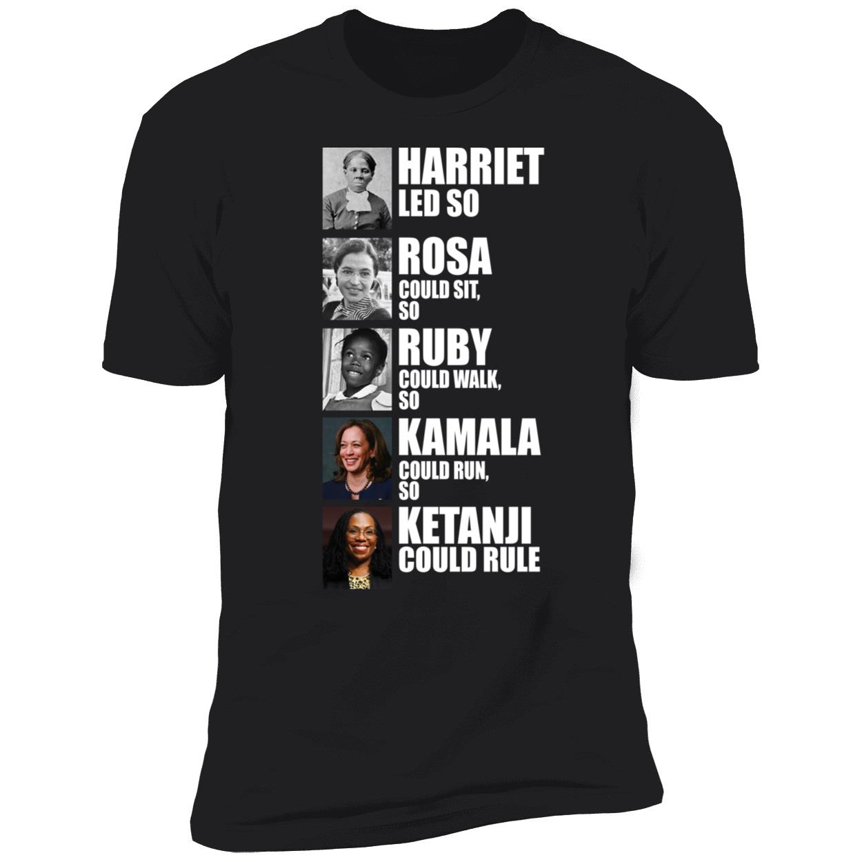 Harriet Led So Rosa Could Sit So Ruby Could Walk So Kamala Could Run Shirt 5 1.jpg