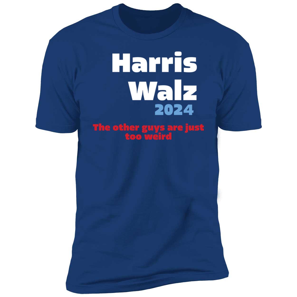 Harris Walz 2024 The Other Guys Are Just Too Weird Shirt 5 1.jpg
