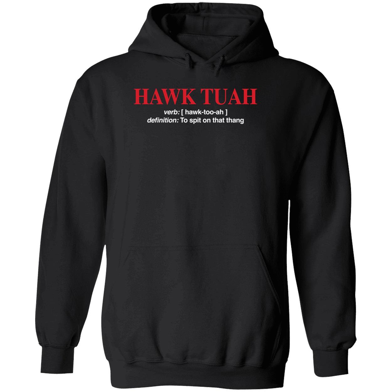 Hawk Tuah Definition To Spit On That Thang Shirt 2 1.jpg