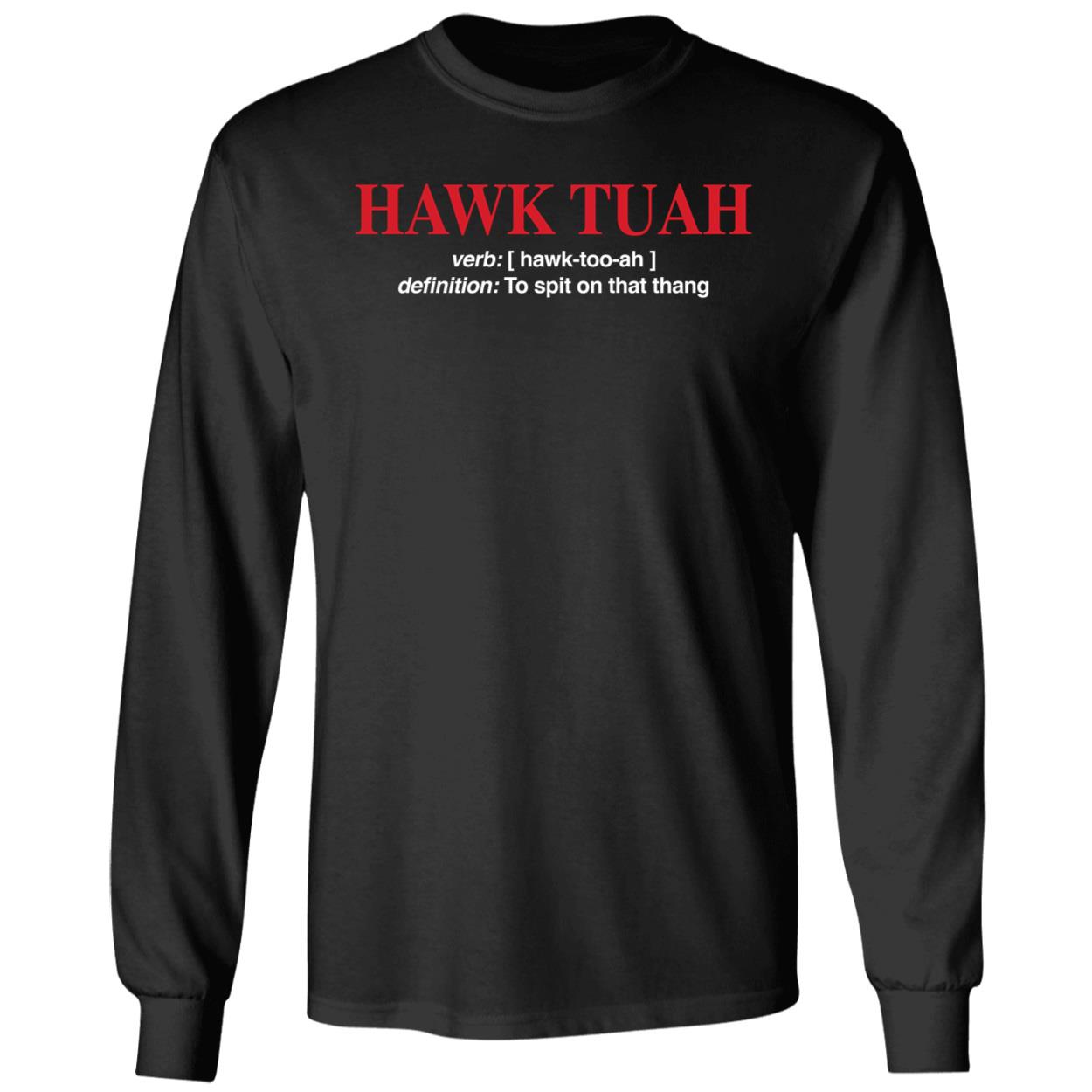 Hawk Tuah Definition To Spit On That Thang Shirt 4 1.jpg