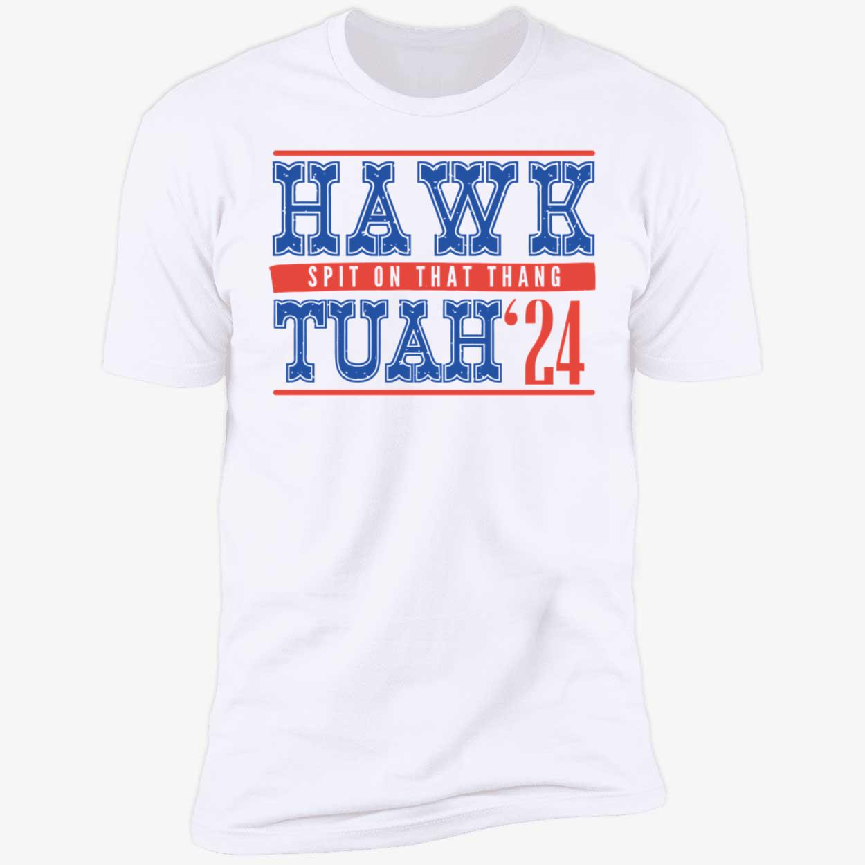 Hawk Tuah Spit On That Thang 24 Shirt 5 1.jpg