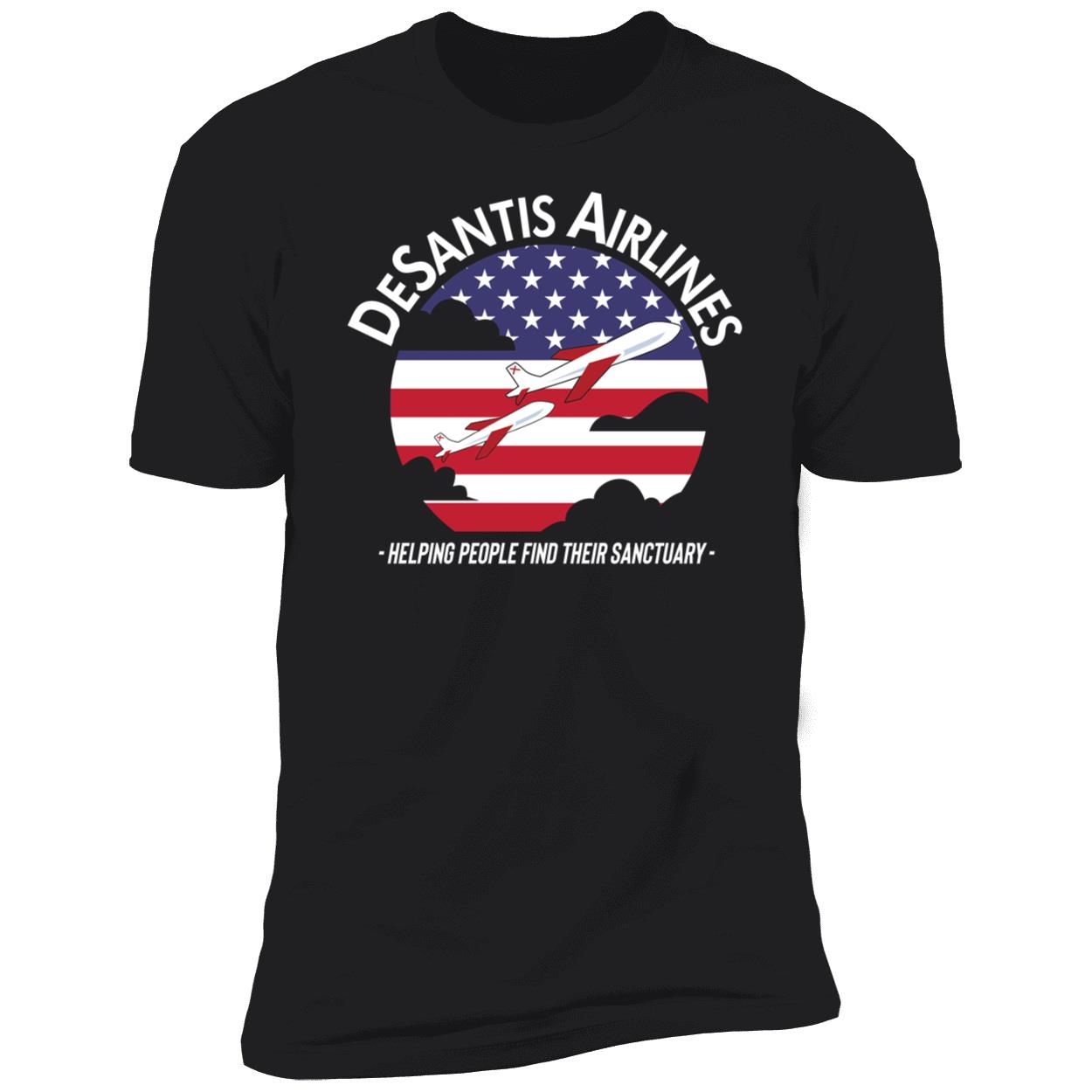 Helping People Find Their Sanctuary Desantis Airlines Premium SS T-Shirt