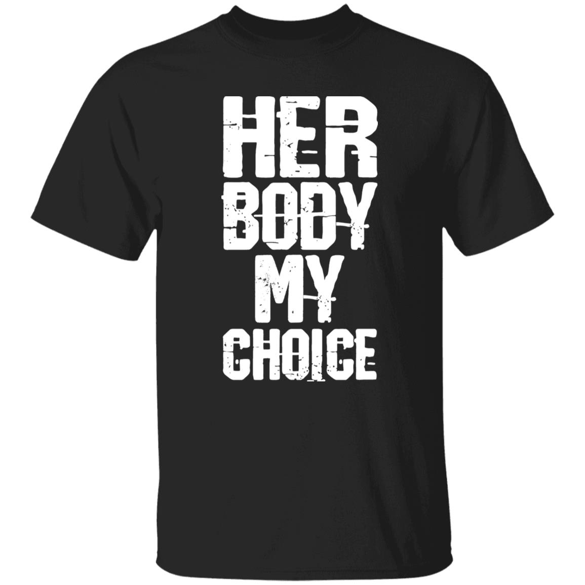 Her Body My Choice Shirt.jpg