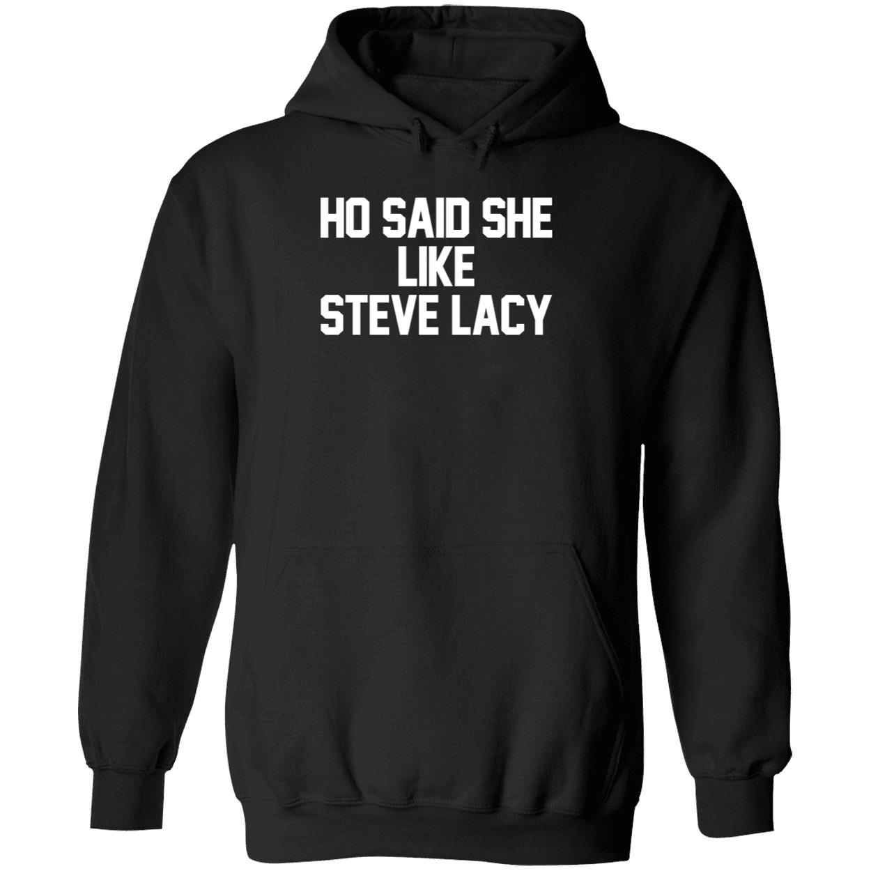 Ho Said She Like Steve Lacy Hoodie