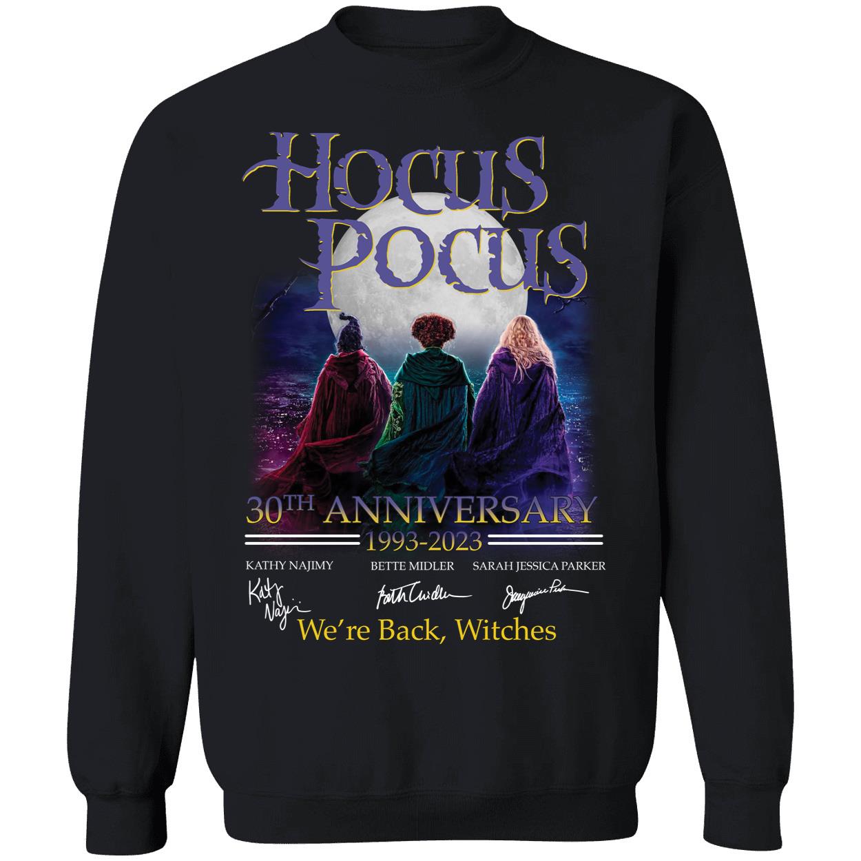 Hocus Pocus 30th Anniversary 1993 2023 We're Back Witches Sweatshirt