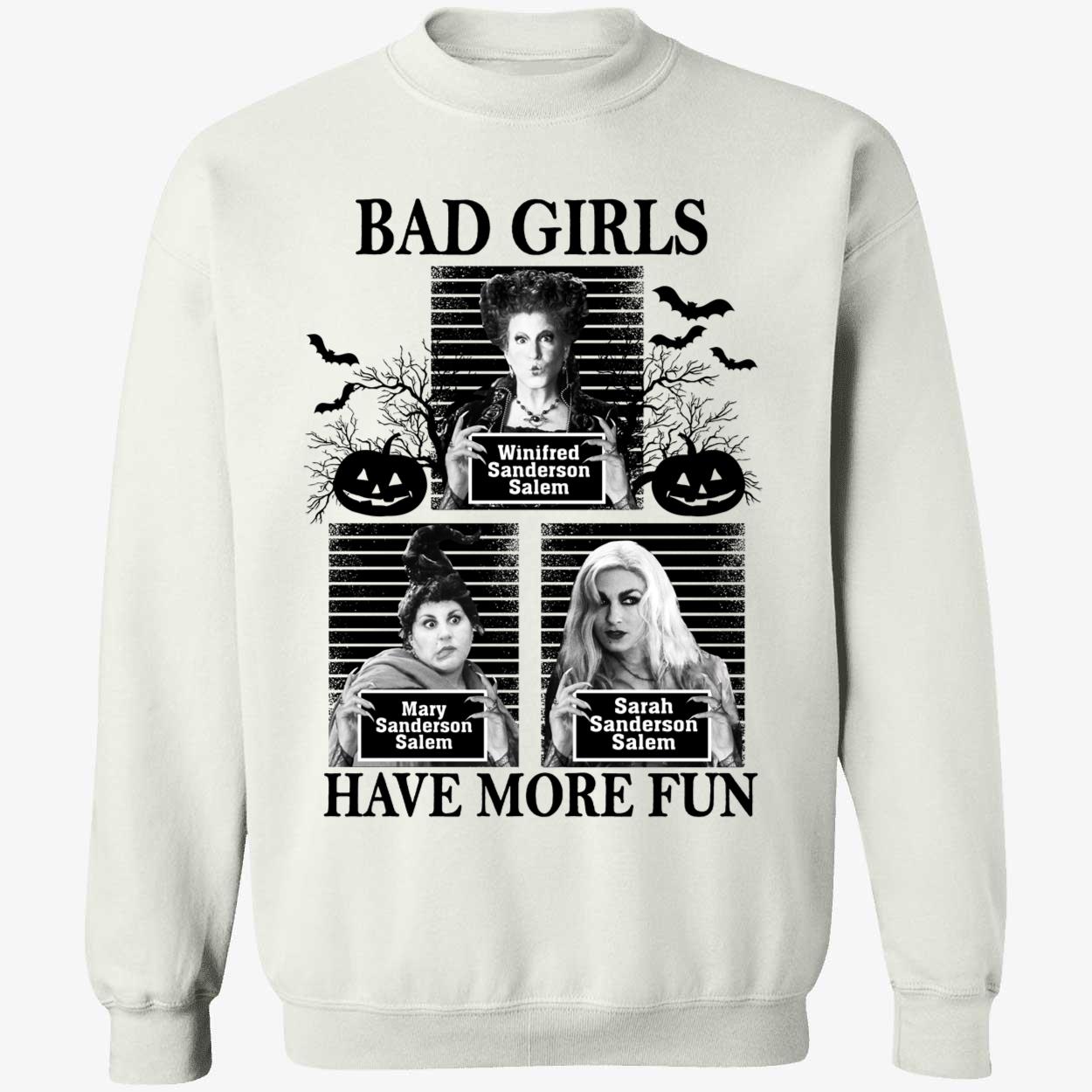 Hocus Pocus Bad Girls Have More Fun Sweatshirt