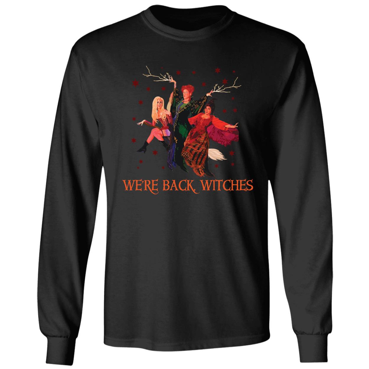 Hocus Pocus We're Back Witches Long Sleeve Shirt
