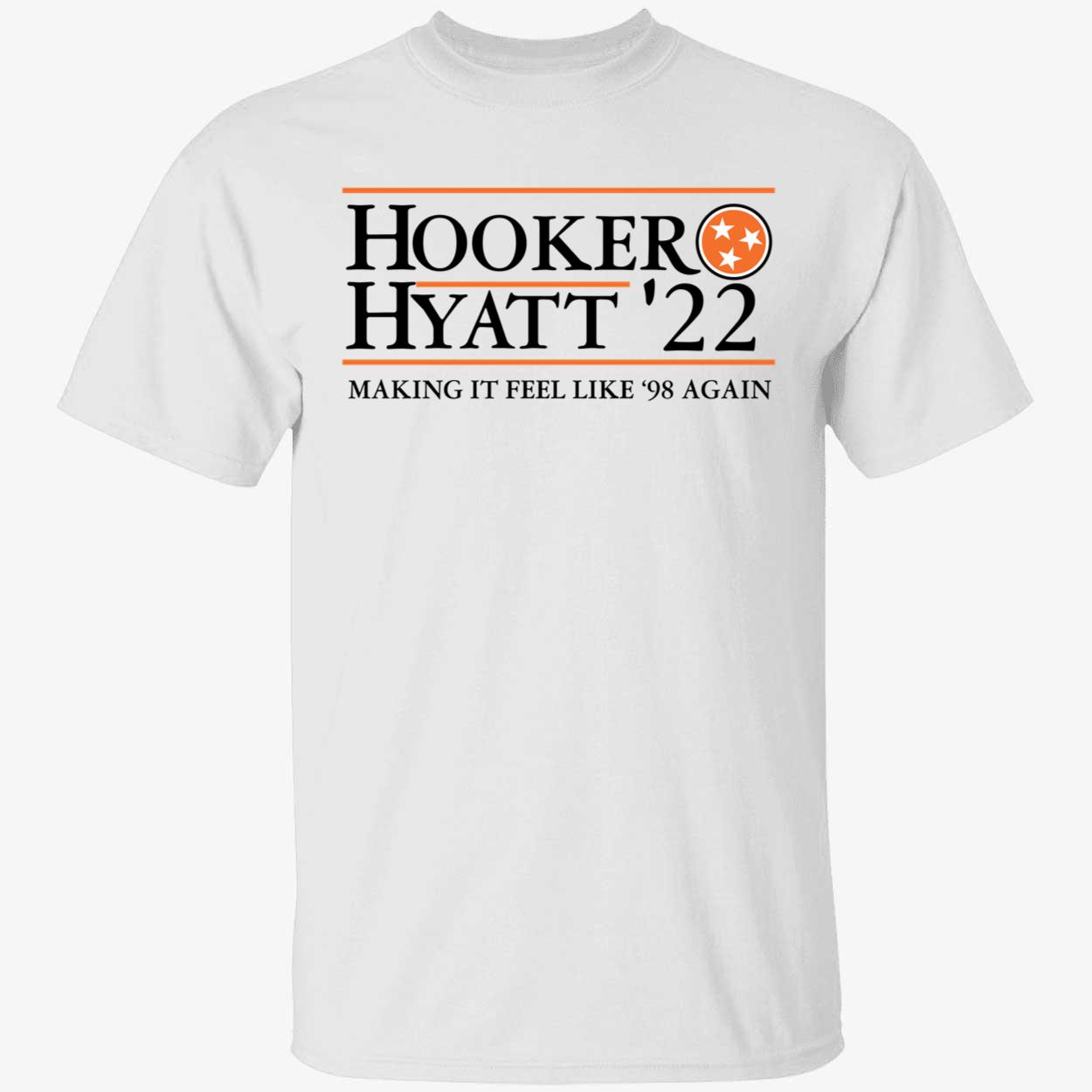 Hooker Hyatt 22 Making It Feel Like 98 Again Shirt
