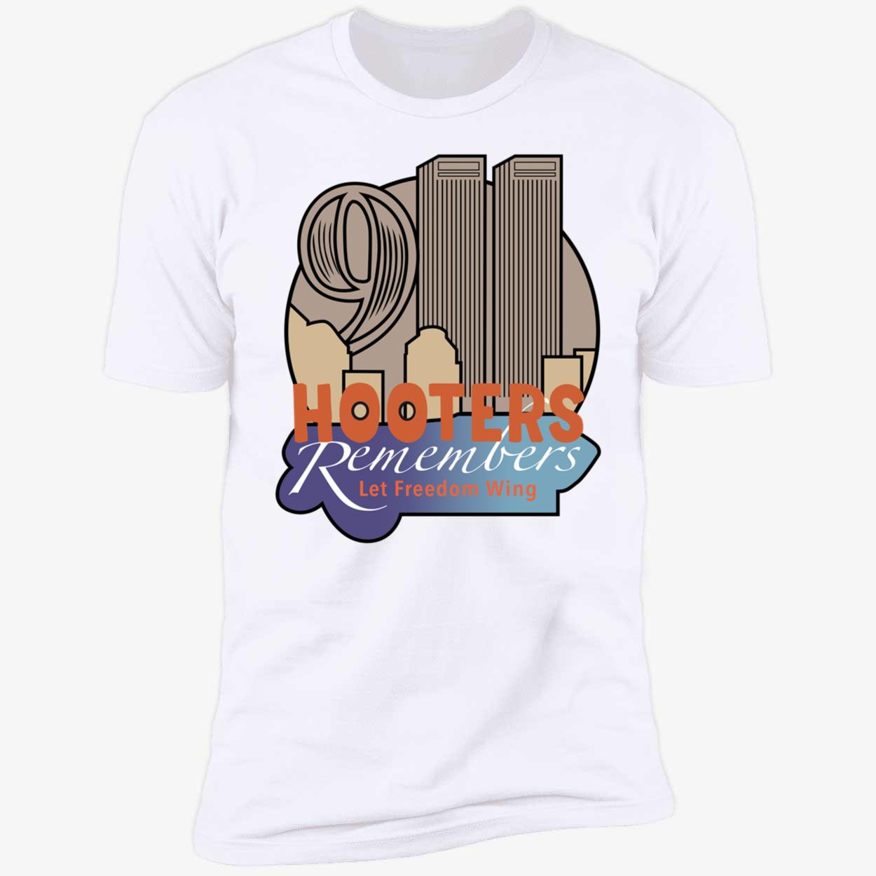 911 Hooters Remembers Let Freedom Wing Premium SS T-Shirt