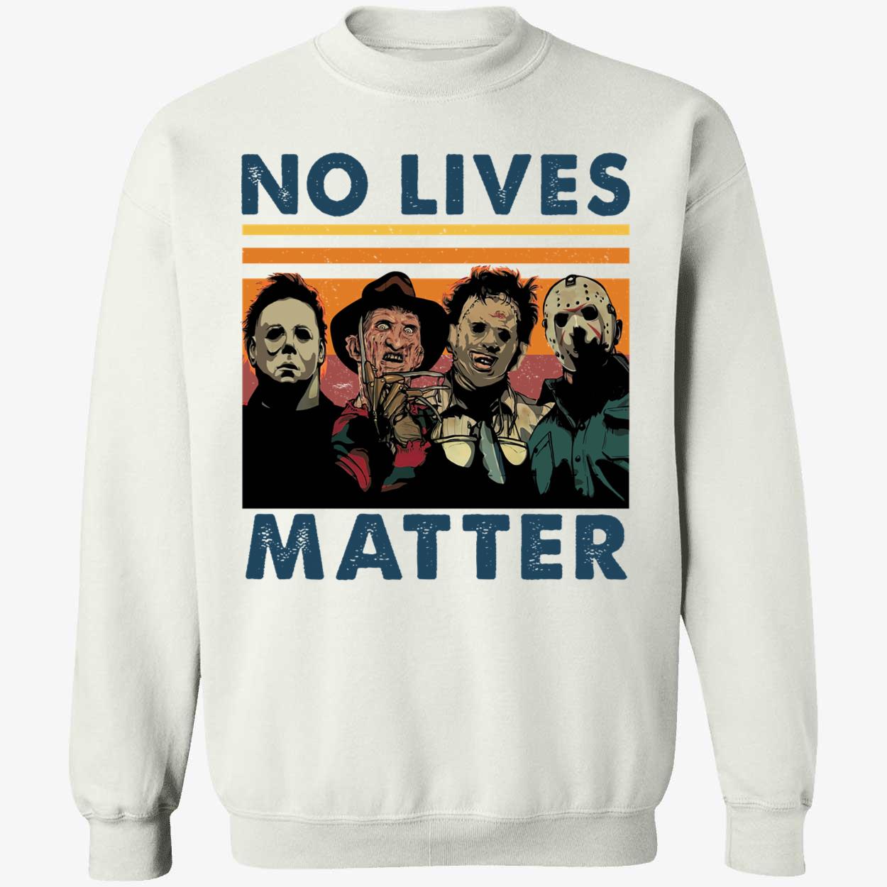 Horror Movie Character No Lives Matter Sweatshirt