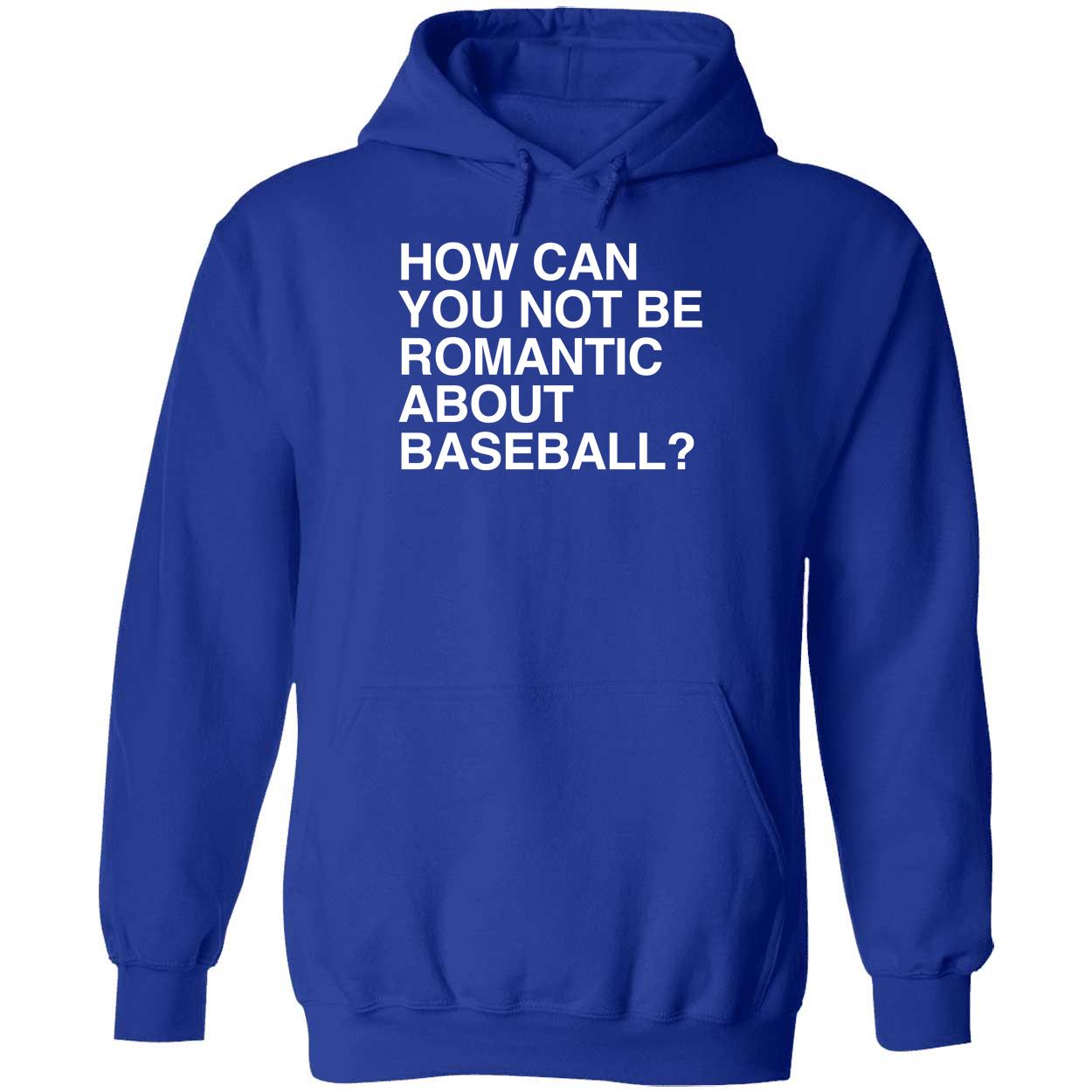 How Can You Not Be Romantic About Baseball Shirt 2 1.jpg
