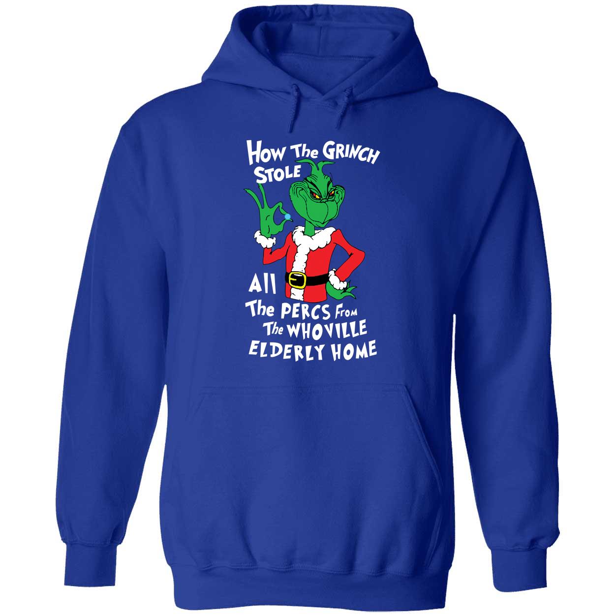 How The Grinch Stole All The Percs Form The Whoville Elderly Home Hoodie