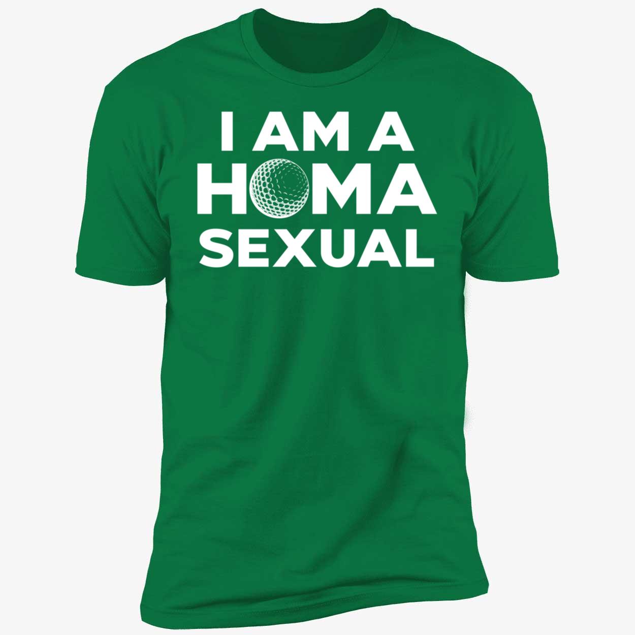 I Am A Homa Sexual Shirt 1 5 1.jpg