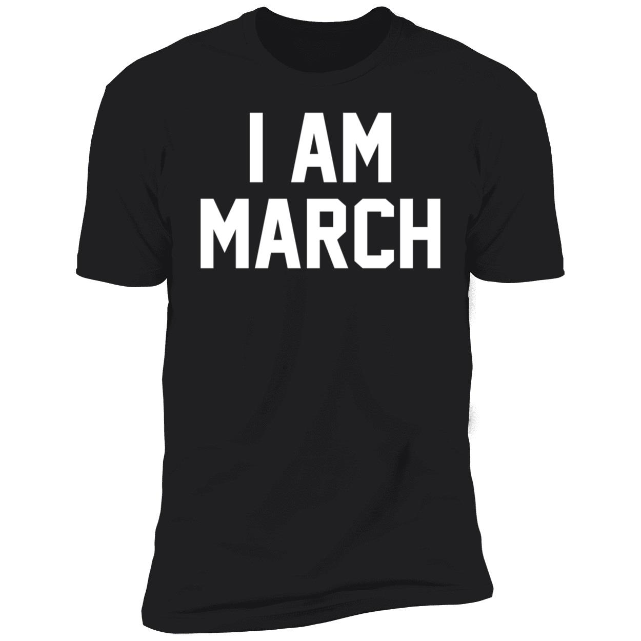 I Am March Shirt 5 1.jpg